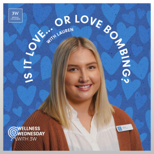Is it Love... or Love Bombing? with Lauren (Way Back Wellness Wednesday)