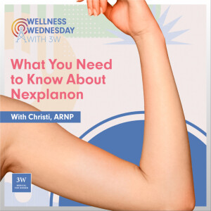 What You Need to Know About Nexplanon, with Christi, ARNP