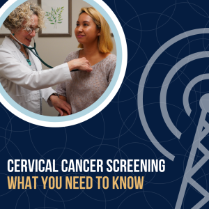 Cervical Cancer Screening: What You Need to Know (Way Back Wellness Wednesday)