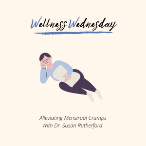 Alleviating Menstrual Cramps with Dr. Susan Rutherford