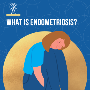 What is Endometriosis? (Way Back Wellness Wednesday)