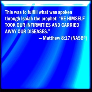 Jan 7 - Jesus Bore Your Sicknesses - Matt. 8:17 - Kenneth E. Hagin