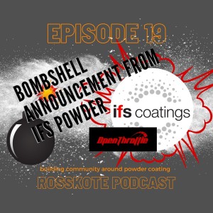 Episode 19: Bombshell Announcement from IFS Powders