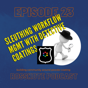 Episode 23: Sleuthing Workflow Management with Detective Coatings