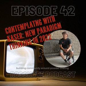 Episode 42: Contemplating with Kaser - New Paradigm Thinking for 2022