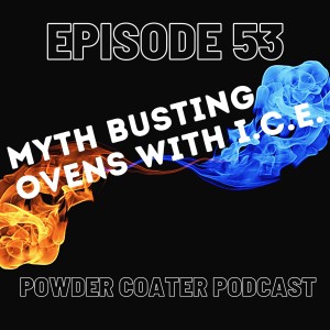 Episode 53: Myth Busting Ovens with I.C.E.
