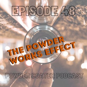 Episode 48: The Powder Works Effect