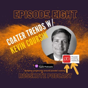 Episode 8: Industry Insider- Coater Trends w/ Kevin Coursin
