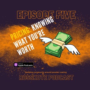 Episode 5: Pricing! Knowing What You‘re Worth