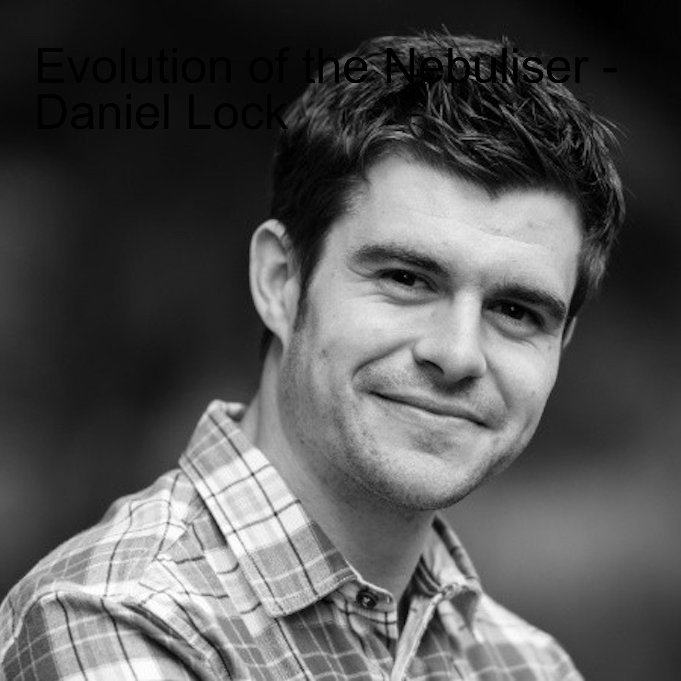 Evolution of the Nebuliser - Daniel Lock
