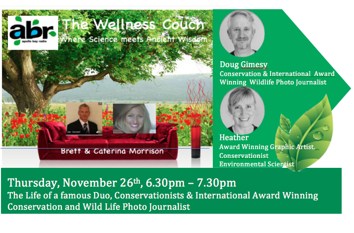 The Wellness Couch Episode #73 - Life of a famous duo - Conservationsits, National and Australian Geographic Wildlife Photo Journalist - Doug Gimesy and Heather Kiley