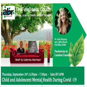The Wellness Couch - Episode #68 - Leila Masson, Sydney Paedetrician chats about CHILDREN'S and ADOLESCENT MENTAL HEALTH DURING LOCKDOWN