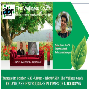 Episode #69 - The Wellness Couch, Psycologist & Relationship Expert, Neha Dave, RELATIONSHIP STRUGGLES IN LOCKDOWN