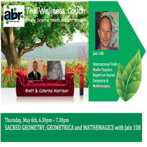 The Wellness Couch, Episode #84 - Jain 108, SACRED GEOMETRY, GEOMETRICA and MATHEMAGICS