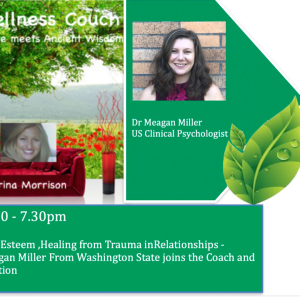 Episode #109 - The Wellness Couch Chats With US Clinical Psychologist, Dr Meagan Miller - Relationship Trauma, Self CompassionAnd Raising Self Esteem
