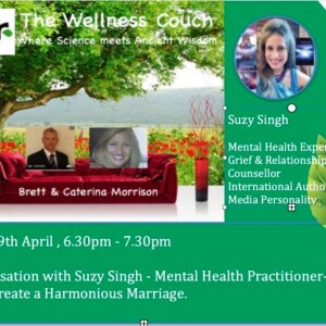 The Wellness Couch - Episode #120 - Harmonious Marriage, Suzy Singh, Relationship and Mental