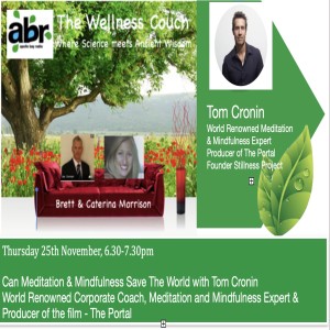 The Wellness Couch Episode #90 - Can Meditation Save The World, Tom Cronin, Film Maker - The Portal, Founder The Stillness Project, Meditation Teacher, Leadership Coach