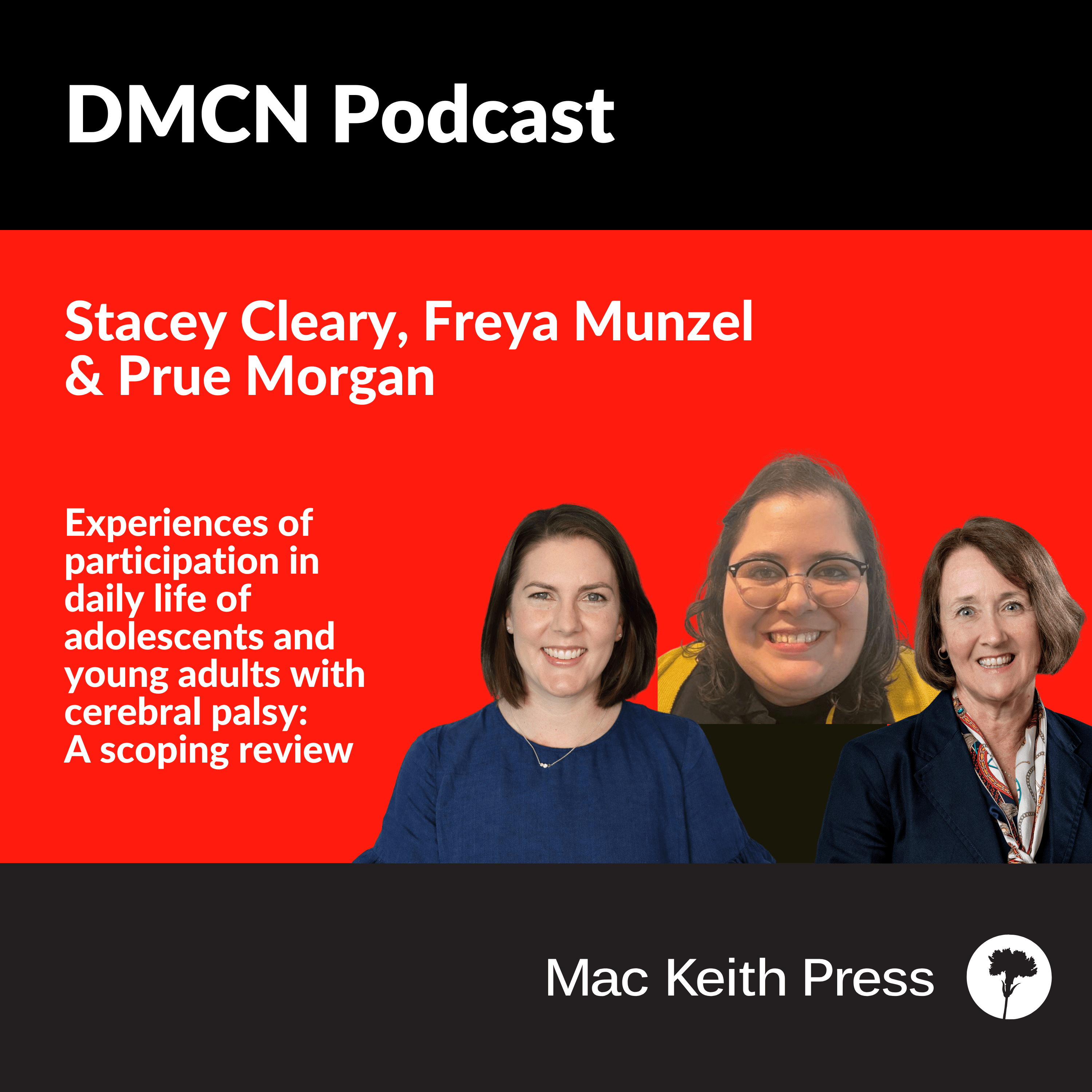 Experiences of participation in daily life of adolescents and young adults with cerebral palsy: A scoping review | Stacey Cleary, Freya Munzel & Prue Morgan | DMCN