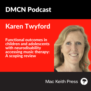 Functional outcomes in children and adolescents with neurodisability accessing music therapy: A scoping review | Karen Twyford | DMCN