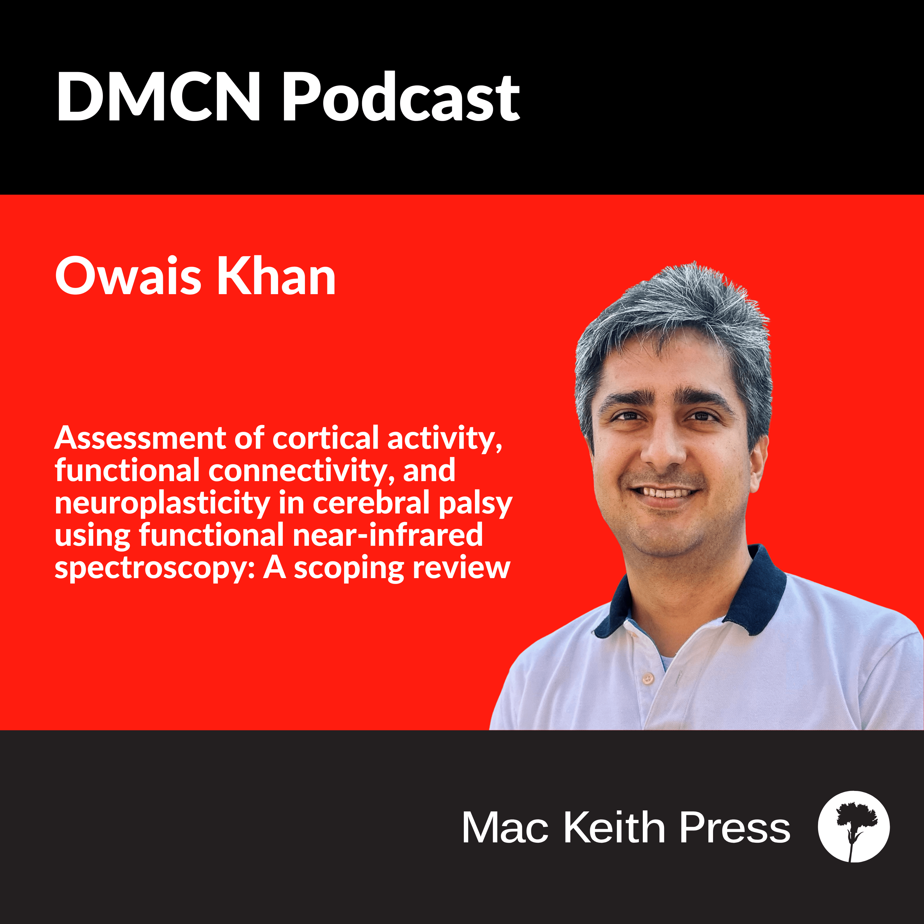 Assessment of cortical activity, functional connectivity, and neuroplasticity in cerebral palsy using functional near-infrared spectroscopy: A scoping review | Owais A. Khan | DMCN