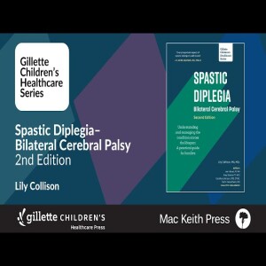 Spastic Diplegia–Bilateral Cerebral Palsy 2nd Edition - Gillette Children’s Healthcare Series