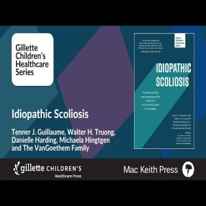 Idiopathic Scoliosis - Gillette Children’s Healthcare Series