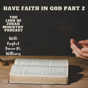 Have Faith In God Part 2