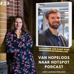 #23 Alexander van Kleef over woningbouwversnelling