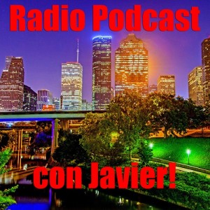 Radio Podcast con Javier! - Episode 2