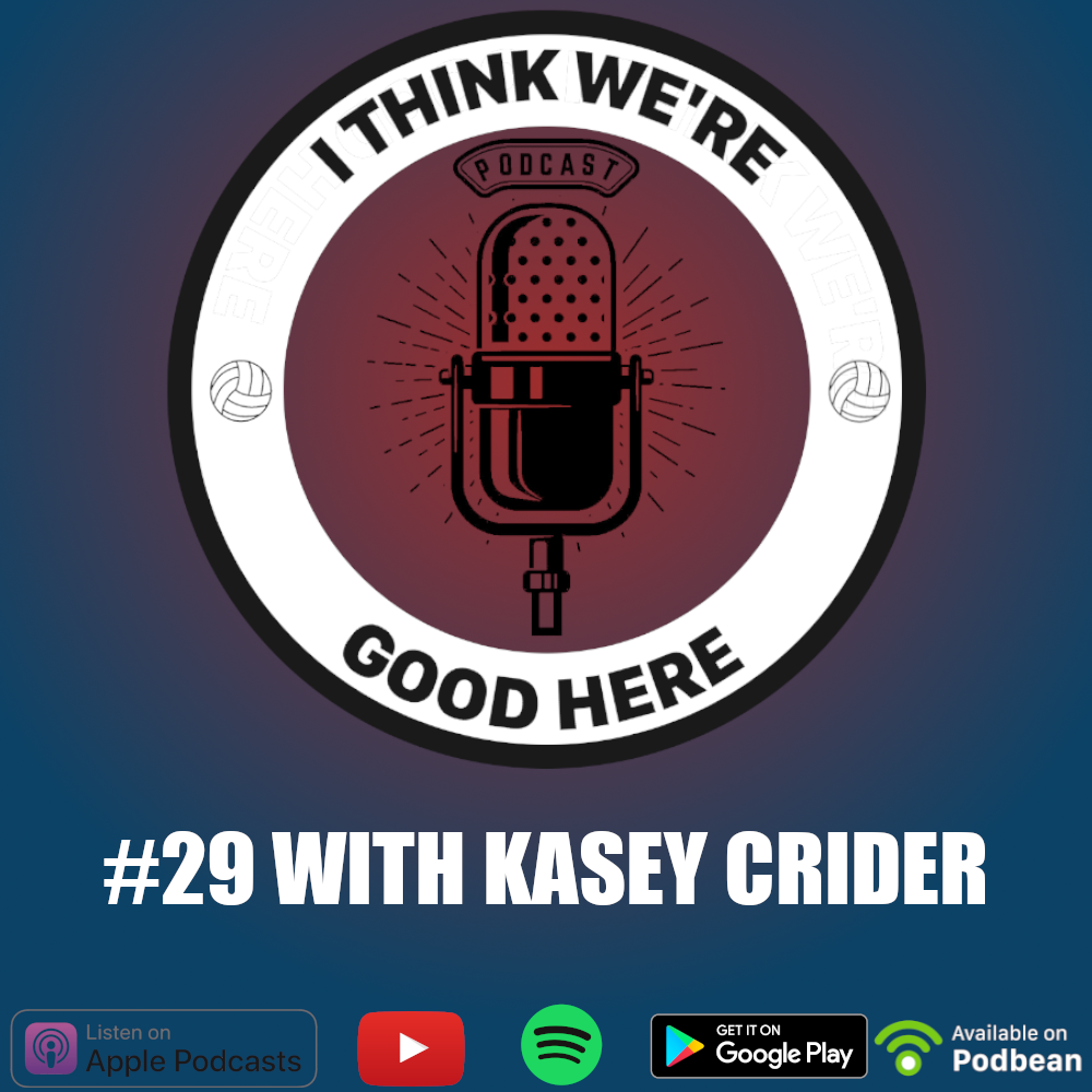 I Think We’re Good Here: Volleyball Podcast