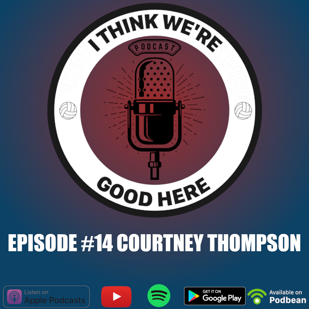 I Think We’re Good Here: Volleyball Podcast