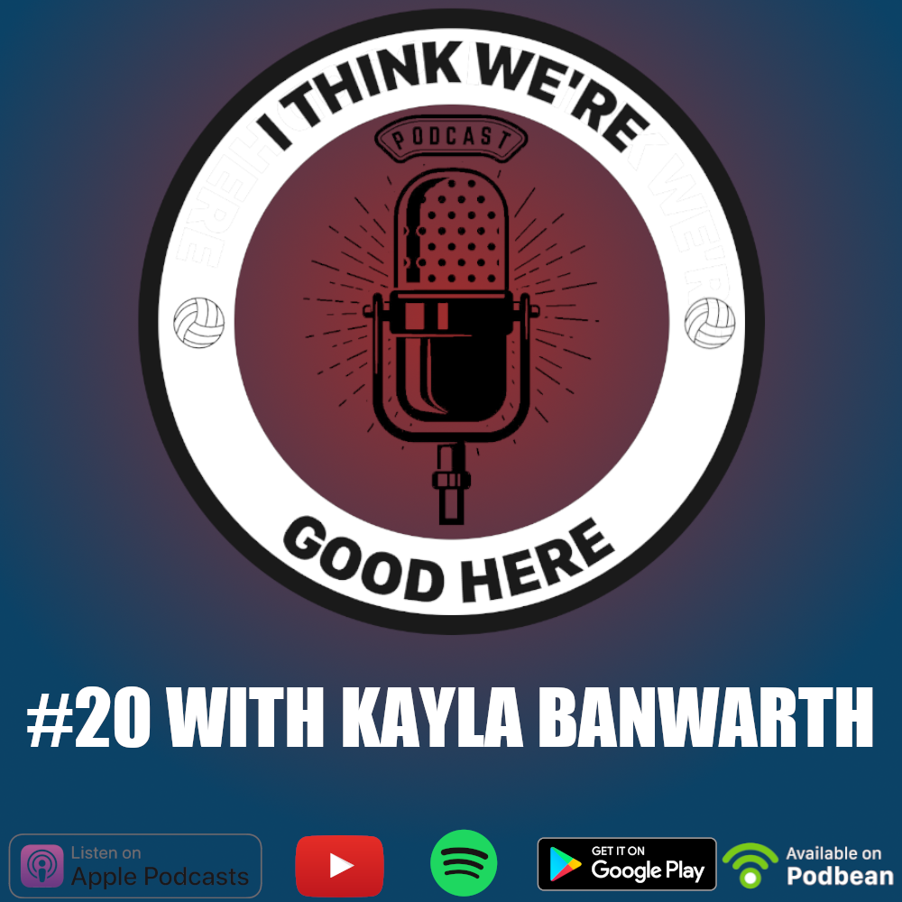 I Think We’re Good Here: Volleyball Podcast