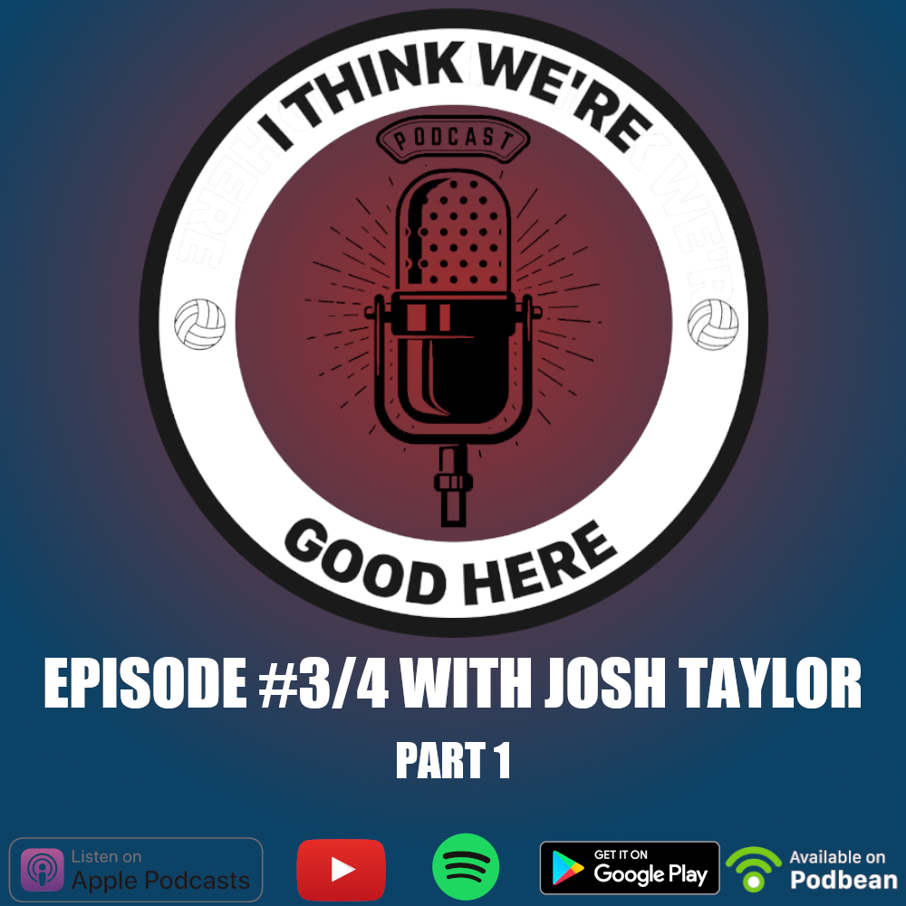 I Think We’re Good Here: Volleyball Podcast