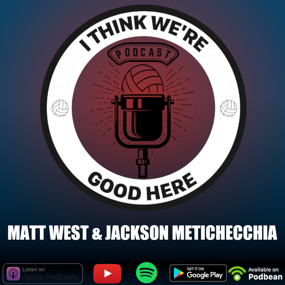 I Think We’re Good Here: Volleyball Podcast