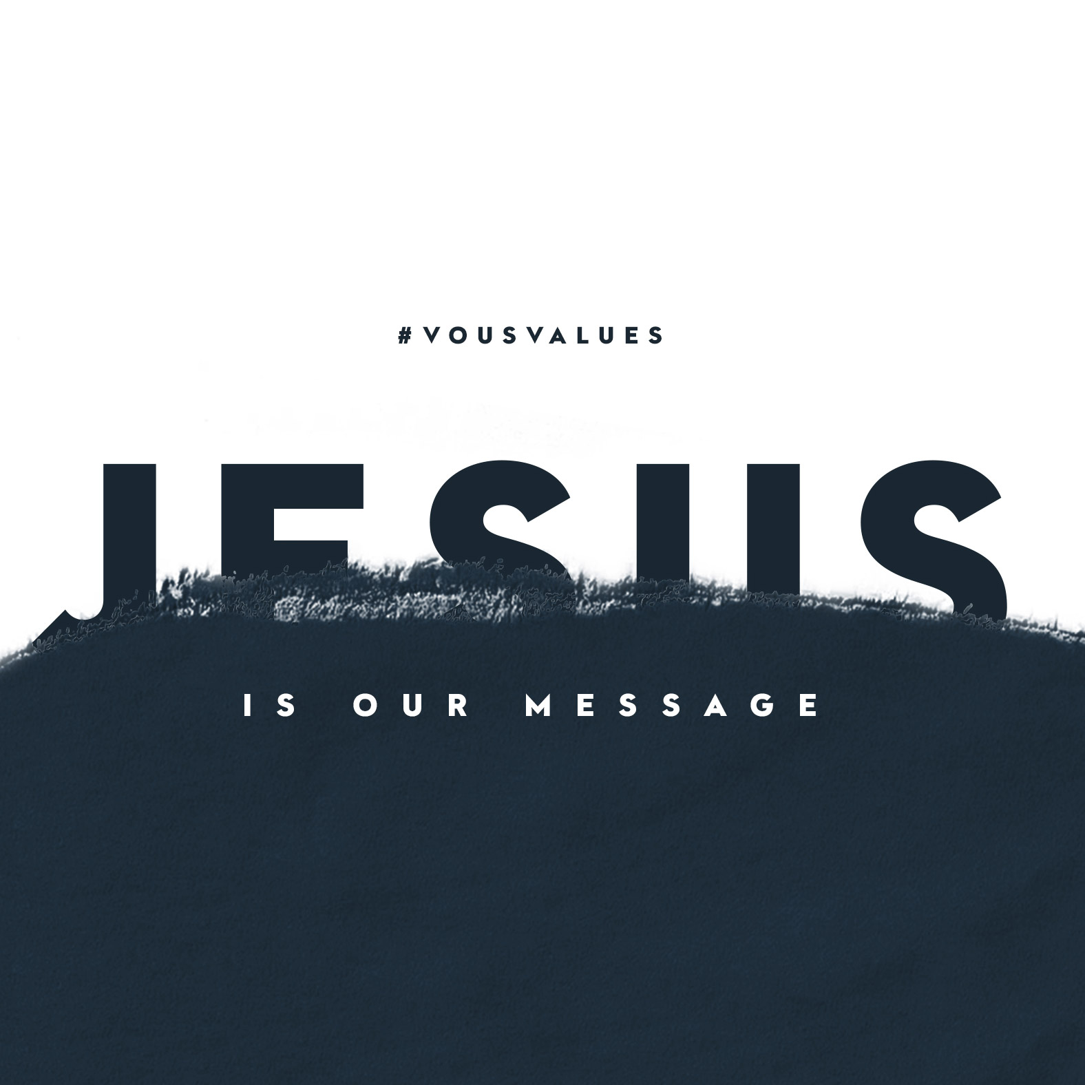 VOUS Values: Jesus Is Our Message