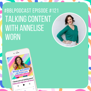 121. Talking Content with Annelise Worn