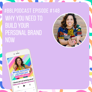 148.  Why you need to build your personal brand NOW