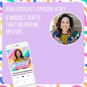 181. 6 mindset shifts that helped me uplevel