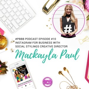 10. Instagram for Small Business with Mackayla Paul,  Creative Director Social Stylings