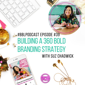 39. Building a 360 Bold Branding Strategy