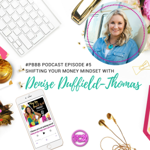 5. Shifting your money mindset with Denise Duffield Thomas
