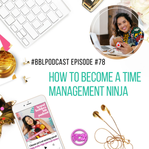 78. How to become a Time Management Ninja