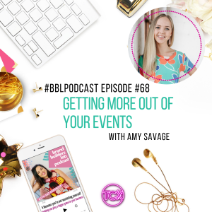 68. Getting more out of your events with Amy Savage