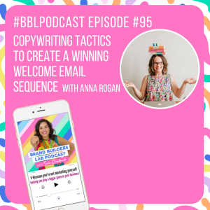 95. Copywriting tactics to create a winning welcome email sequence with Anna Rogan