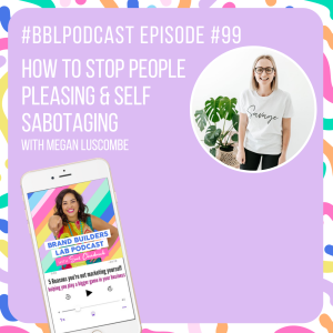 99. How to stop people pleasing & self sabotaging
