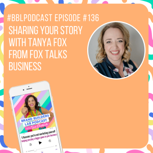 136. Sharing your story with Tanya Fox