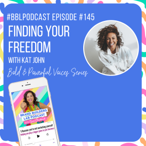 145. Finding your Freedom with Kat John