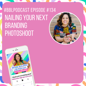 134. Nailing your next Branding Photoshoot