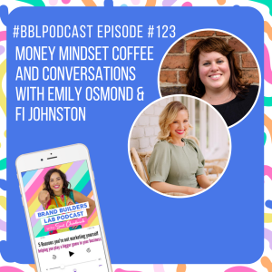 123. Money Mindset Coffee and Conversations with Emily Osmond & Fi Johnston