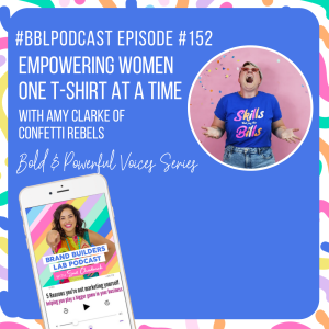 152. Empowering women 1 T-shirt at a time with Amy Clare of Confetti Rebels